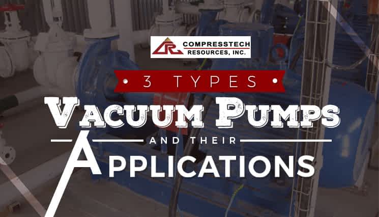 indstudering Overdreven skotsk Vacuum Pump Types and Their Applications Philippines | Compresstech