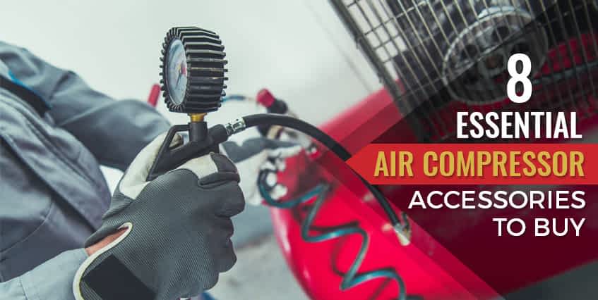 8 Essential Air Compressor Accessories to Buy
