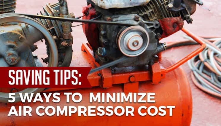 How to Minimize Air Compressor Cost