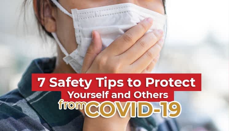 7 Safety Tips to Protect Yourself and Others from COVID-19