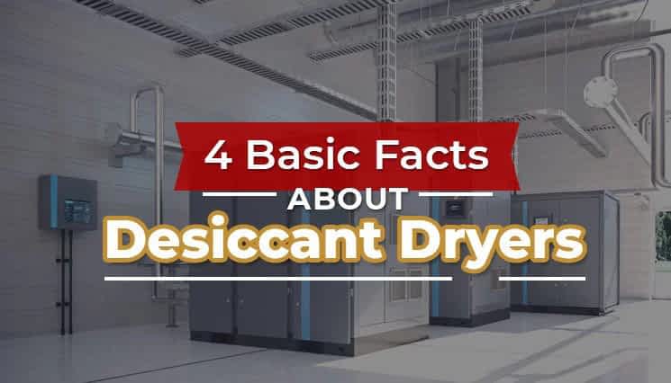Blog-4-Basic-Facts-about-Desiccant-Dryers (New)