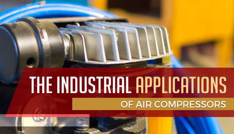 The Industrial Applications of Air Compressors