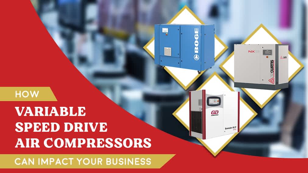 How Variable Speed Drive Air Compressors Can Impact your Business